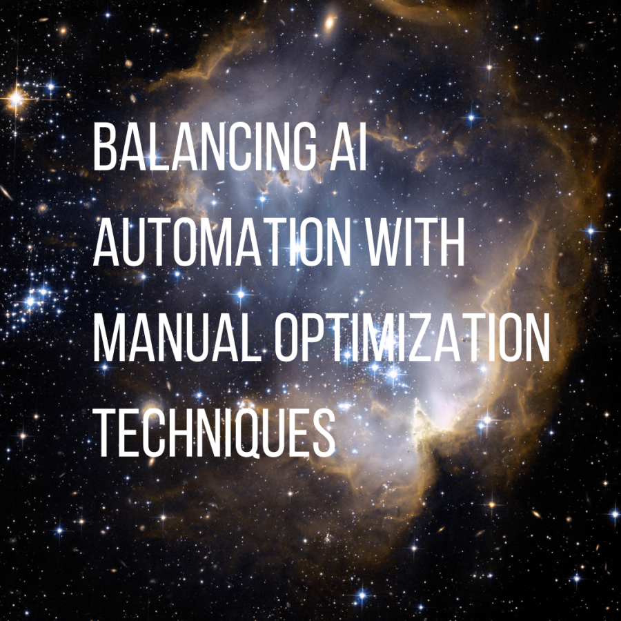 Balancing AI automation with manual optimization techniques