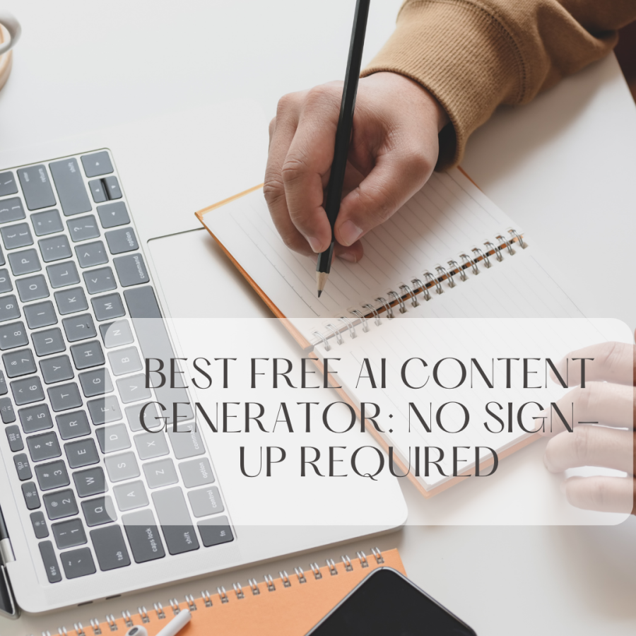Best Free AI Content Generator: No Sign-Up Required